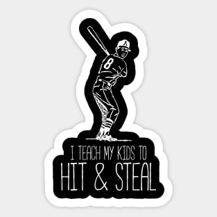 I Teach My Kids To Hit And Steal Funny Baseball Quote Mom Sticker